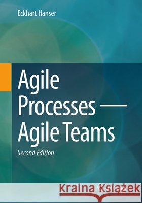 Agile Processes - Agile Teams Eckhart Hanser 9783662727256 Springer - książka