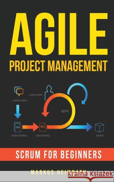 Agile Project Management: Scrum for Beginners Markus Heimrath Carrington Editorial 9783967160031 Personal Growth Hackers - książka