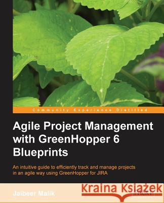 Agile Project Management with Greenhopper 6 Blueprints Malik, Jaibeer 9781849699730 Packt Publishing - książka