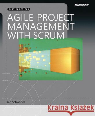Agile Project Management with Scrum Ken Schwaber 9780735619937 Microsoft Press - książka
