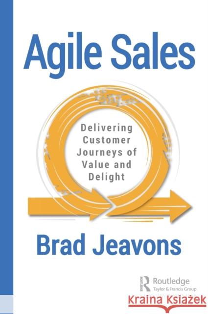 Agile Sales: Delivering Customer Journeys of Value and Delight Brad Jeavons 9780367419424 Productivity Press - książka
