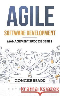 Agile Software Development: Agile, Scrum, and Kanban for Project Management Concise Reads Peter Oliver 9781980630531 Independently Published - książka