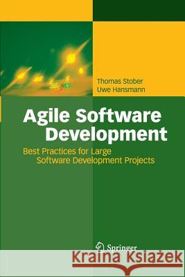 Agile Software Development: Best Practices for Large Software Development Projects Stober, Thomas 9783642425578 Springer - książka