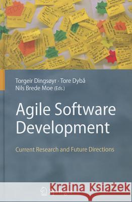 Agile Software Development: Current Research and Future Directions Dingsøyr, Torgeir 9783642125744  - książka