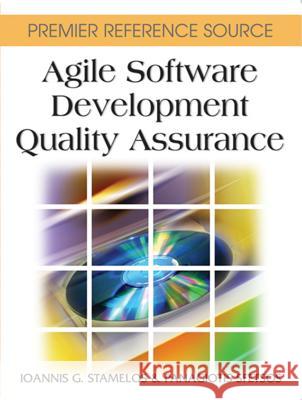 Agile Software Development Quality Assurance Ioannis G. Stamelos Panagiotis Sfetsos 9781599042169 IGI Global - książka