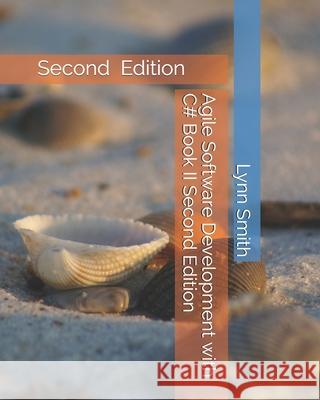 Agile Software Development with C# Book II Second Edition Lynn Smith 9781672069472 Independently Published - książka