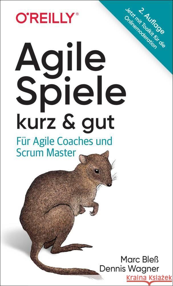 Agile Spiele - kurz & gut Bleß, Marc, Wagner, Dennis 9783960092490 O'Reilly - książka