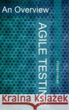 Agile Testing: An Overview Florian Heuer Fergus Mason 9781500733049 Createspace