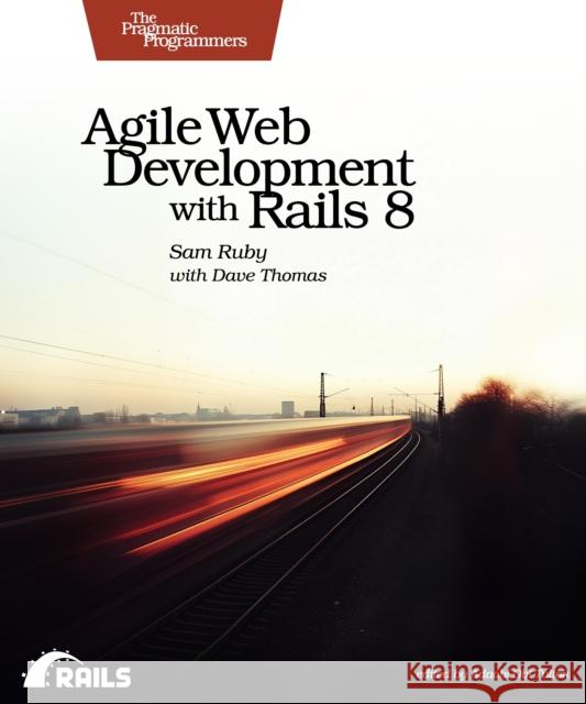 Agile Web Development with Rails 8 Sam Ruby 9798888651346 The Pragmatic Programmers - książka