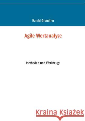 Agile Wertanalyse: Methoden und Werkzeuge Grundner, Harald 9783744868211 Books on Demand - książka