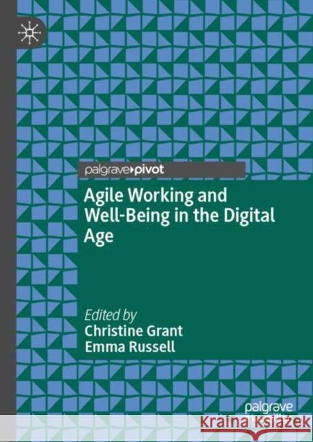 Agile Working and Well-Being in the Digital Age Christine Grant Emma Russell 9783030602826 Springer Nature Switzerland AG - książka