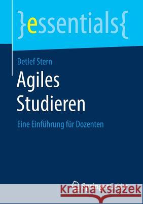 Agiles Studieren: Eine Einführung Für Dozenten Stern, Detlef 9783658233648 Springer Gabler - książka
