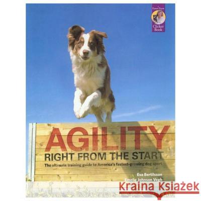 Agility Right from the Start Eva Bertilsson Emelie Johnso 9781890948412 Sunshine Books (MA) - książka