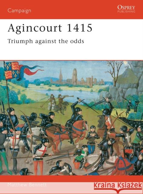 Agincourt 1415: Triumph Against the Odds Bennett, Matthew 9781855321328 OSPREY PUBLISHING - książka