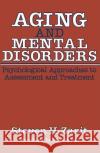 Aging & Mental Disorders (Psychological Approaches To Assessment & Treatment) Steven H. Zarit 9780029359808 Simon & Schuster