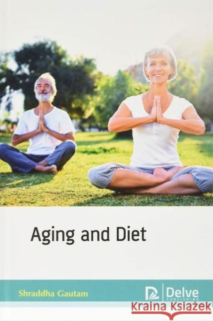 Aging and Diet  9781774076279 Arcler Education Inc - książka