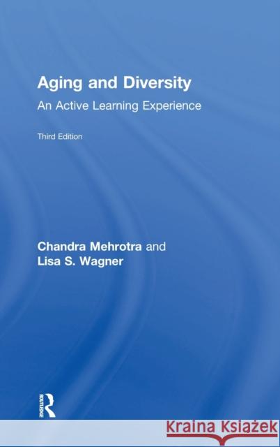 Aging and Diversity: An Active Learning Experience Chandra Mehrotra, Ph.D. (St. Scholastica College, Duluth, MN, USA), Lisa Smith Wagner (University of San Francisco,San F 9781138645523 Taylor & Francis Ltd - książka