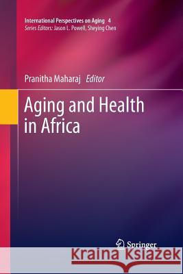 Aging and Health in Africa Pranitha Maharaj   9781489973658 Springer - książka