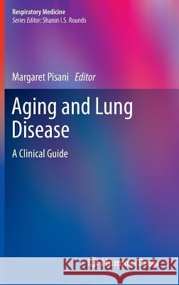 Aging and Lung Disease: A Clinical Guide Pisani, Margaret 9781607617266 Humana Press - książka