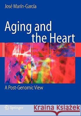 Aging and the Heart: A Post-Genomic View Marín-García, José 9780387740713 SPRINGER-VERLAG NEW YORK INC. - książka