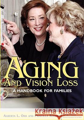 Aging and Vision Loss: A Handbook for Families Orr, Alberta L. 9780891288091 AFB PRESS - książka