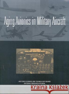 Aging Avionics in Military Aircraft National Research Council                Division on Engineering and Physical Sci Commission on Engineering and Technica 9780309074490 National Academies Press - książka