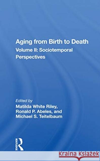 Aging from Birth to Death: Volume 2, Sociotemporal Perspectives Matilda White Riley 9780367166946 Routledge - książka