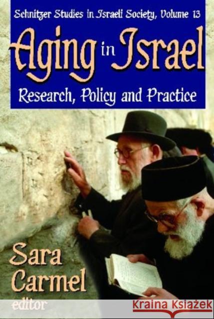 Aging in Israel: Research, Policy and Practice Carmel, Sara 9781412811644 Transaction Publishers - książka