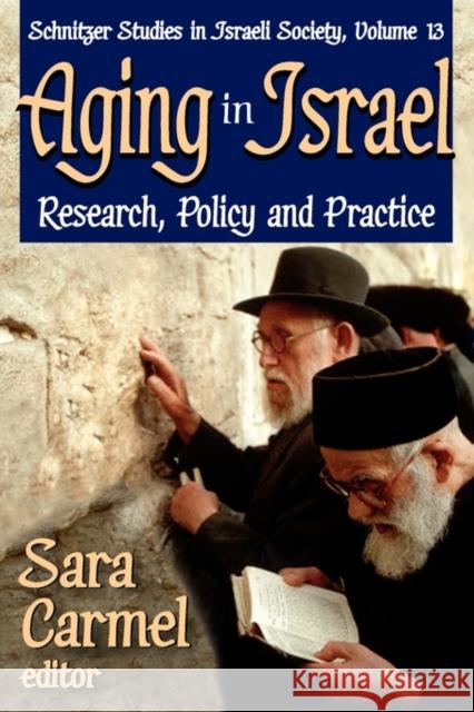 Aging in Israel: Research, Policy and Practice Carmel, Sara 9781412811651 Transaction Publishers - książka