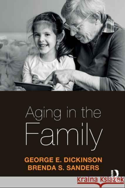 Aging in the Family George E. Dickinson Brenda S. Sanders 9781138314863 Routledge - książka