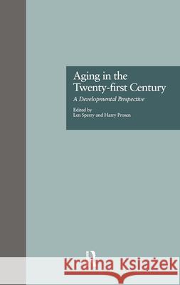 Aging in the Twenty-First Century: A Developmental Perspective Sperry, Len 9780815321026 Routledge - książka