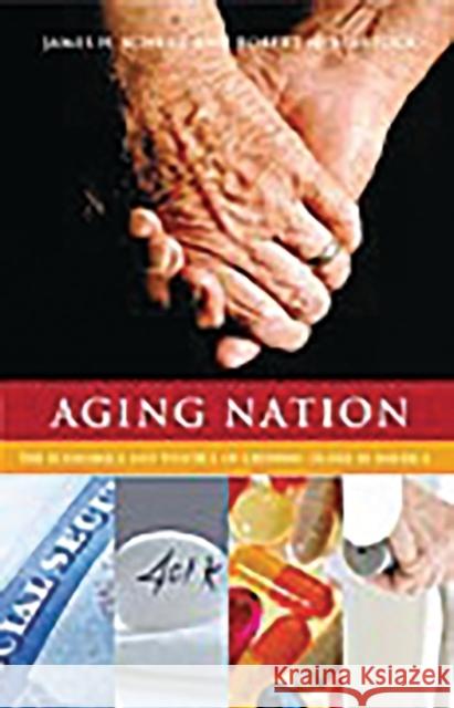 Aging Nation: The Economics and Politics of Growing Older in America Schulz, James H. 9780275984151 Praeger Publishers - książka