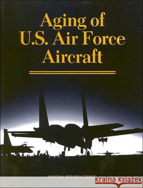 Aging of U.S. Air Force Aircraft: Final Report National Research Council 9780309059350 National Academy Press - książka