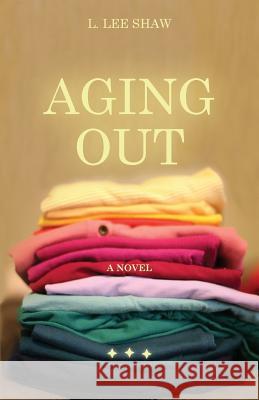 Aging Out L. Lee Shaw 9780998845500 Boho Books - książka