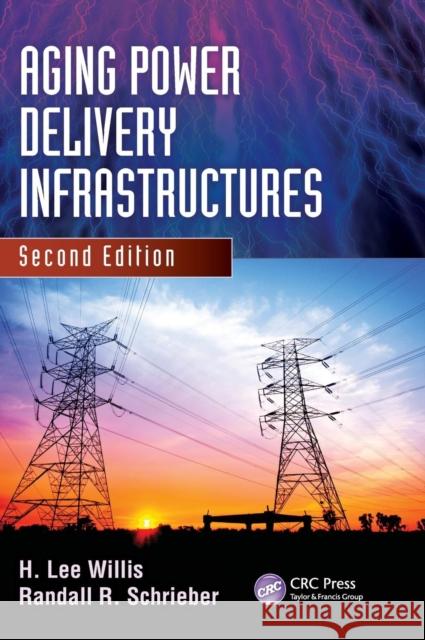 Aging Power Delivery Infrastructures R. Schriebe 9781439804032 CRC Press - książka