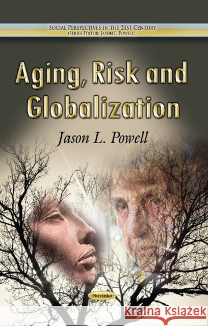 Aging, Risk & Globalization Jason L Powell 9781628089028 Nova Science Publishers Inc - książka