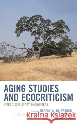 Aging Studies and Ecocriticism: Interdisciplinary Encounters  9781666914740 Lexington Books - książka