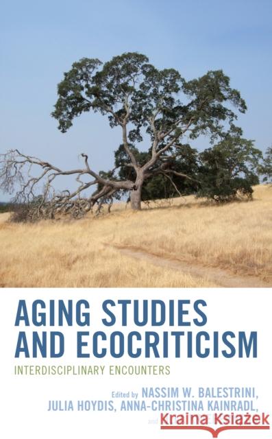 Aging Studies and Ecocriticism: Interdisciplinary Encounters  9781666914740 Lexington Books - książka