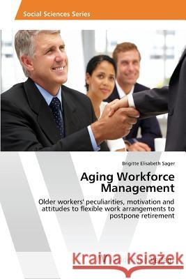 Aging Workforce Management Sager Brigitte Elisabeth 9783639873627 AV Akademikerverlag - książka