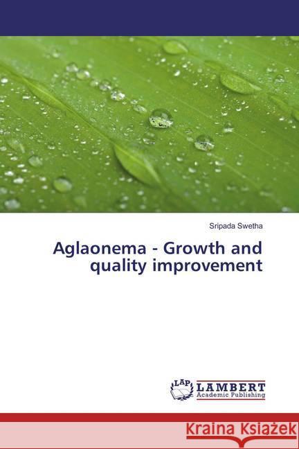 Aglaonema - Growth and quality improvement Swetha, Sripada 9783659871665 LAP Lambert Academic Publishing - książka