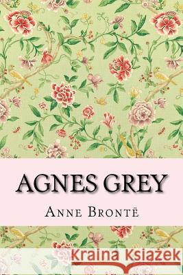Agnes Grey Anne Bronte 9781519490391 Createspace - książka