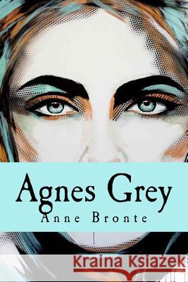 Agnes Grey Anne Bronte 9781539618102 Createspace Independent Publishing Platform - książka