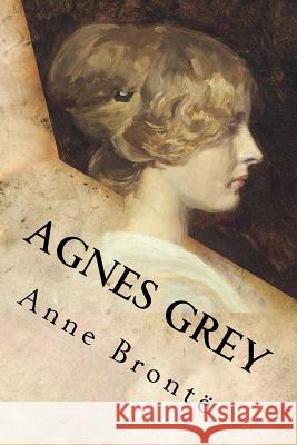 Agnes Grey Anne Bronte 9781546738268 Createspace Independent Publishing Platform - książka