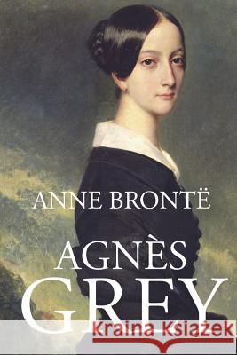 Agnes Grey Anne Bronte 9781721554898 Createspace Independent Publishing Platform - książka