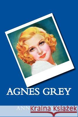 Agnes Grey Anne Bronte 9781975981020 Createspace Independent Publishing Platform - książka