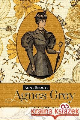 Agnes Grey Anne Bronte 9789357482370 Double 9 Booksllp - książka