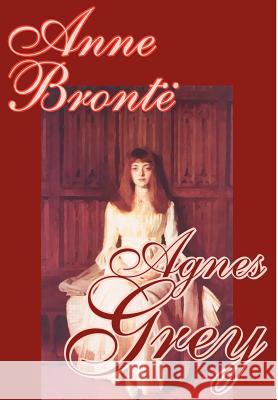 Agnes Grey by Anne Bronte, Fiction, Classics Anne Bronte 9781592248056 Borgo Press - książka