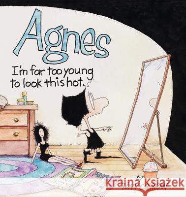 Agnes: I'm Far to Young to Look This Hot Tony Cochran 9780740741357 Andrews McMeel Publishing - książka