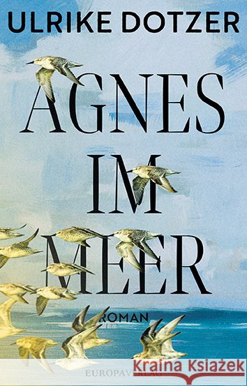 Agnes im Meer Dotzer, Ulrike 9783958906617 Europa Verlag München - książka