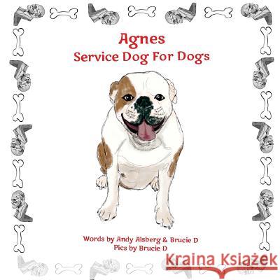 Agnes Service Dog For Dogs Alsberg, Andrea 9780984625734 PoP the World - książka